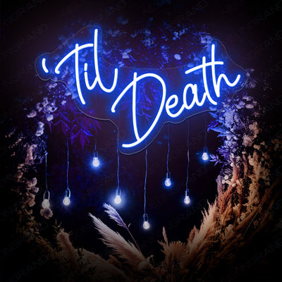 Til Death Neon Sign Led Light Blue