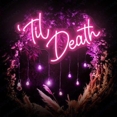 Til Death Neon Sign Led Light Pink