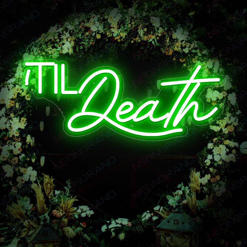 Til Death Neon Sign Light Up Wedding Led Sign Green