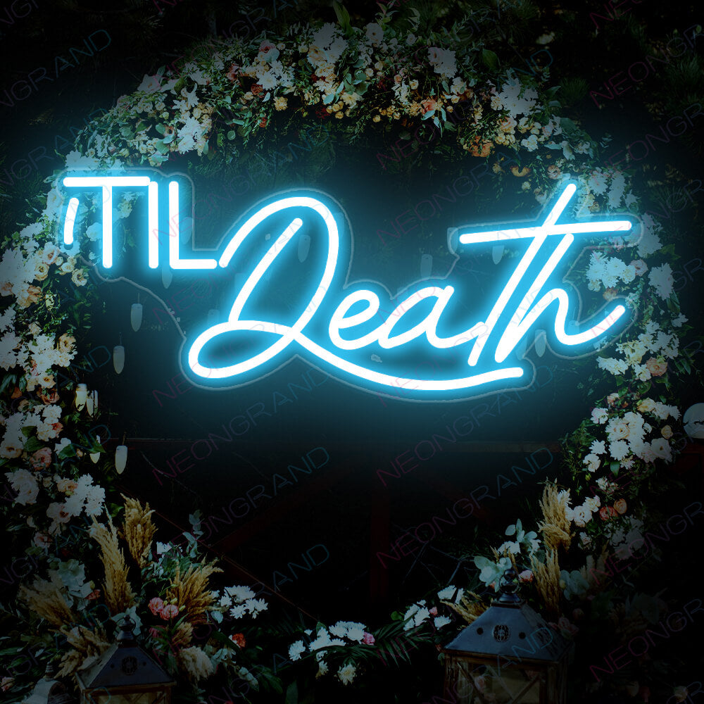 Til Death Neon Sign Light Up Wedding Led Sign SkyBlue