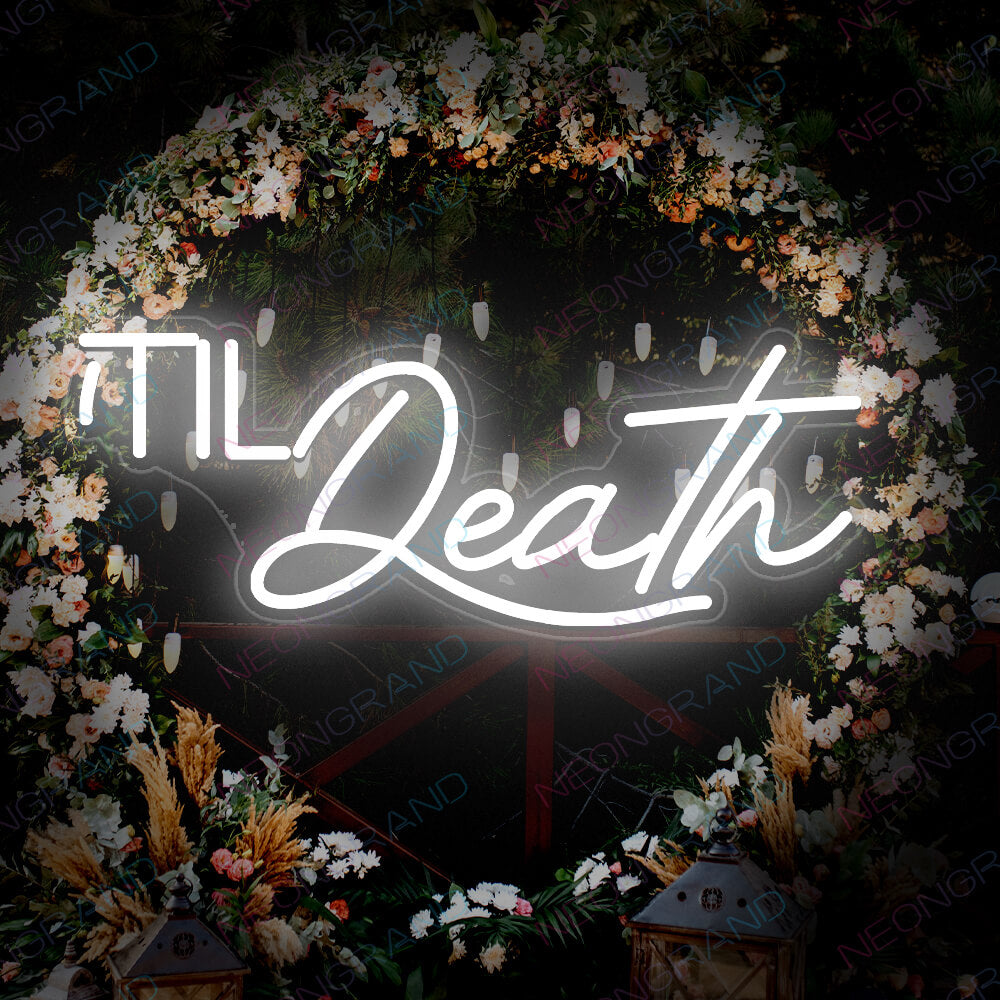 Til Death Neon Sign Light Up Wedding Led Sign White