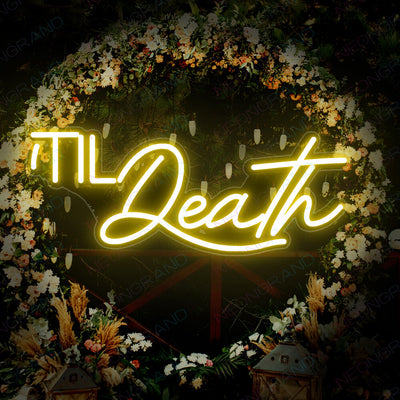 Til Death Neon Sign Light Up Wedding Led Sign Yellow