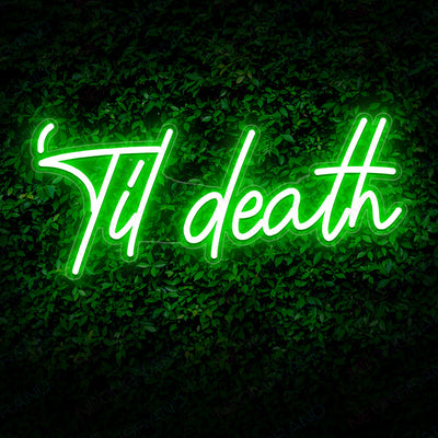 Til Death Neon Sign Neon Light Wedding Led Sign Green