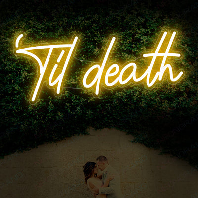 Til Death Neon Sign Neon Light Wedding Led Sign Orange