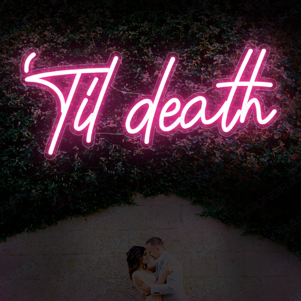 Til Death Neon Sign Neon Light Wedding Led Sign Pink