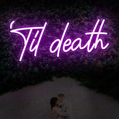 Til Death Neon Sign Neon Light Wedding Led Sign Purple