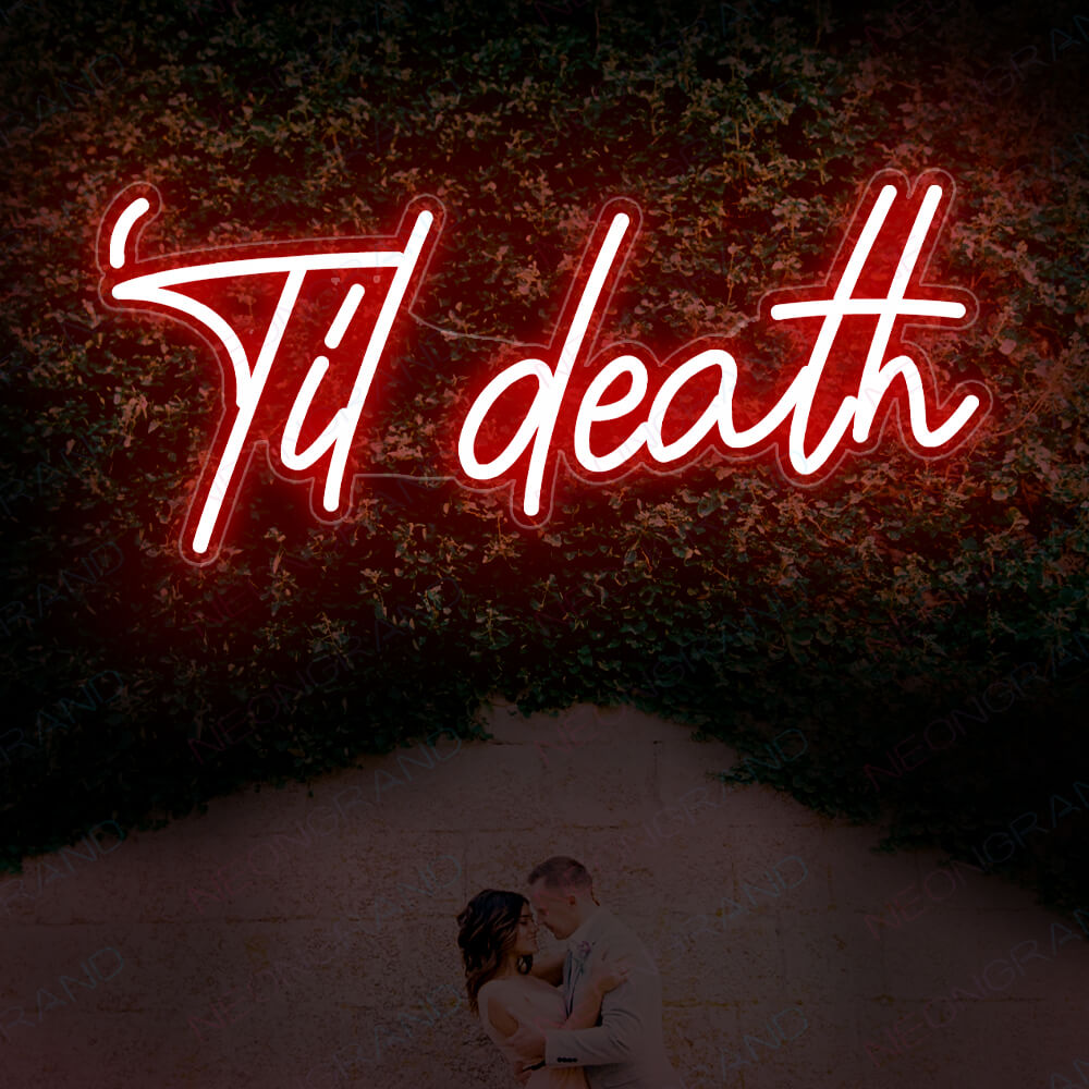 Til Death Neon Sign Neon Light Wedding Led Sign Red