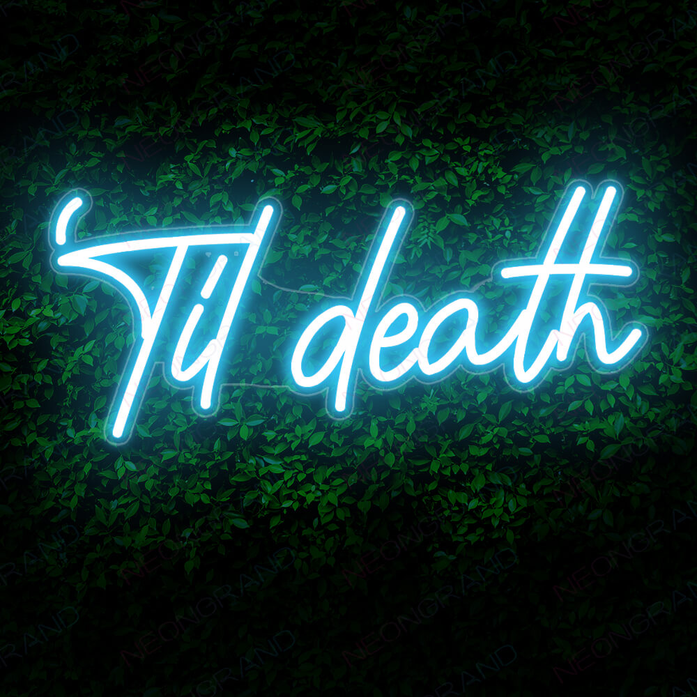 Til Death Neon Sign Neon Light Wedding Led Sign SkyBlue