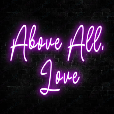 Above All Love Neon Sign Purple