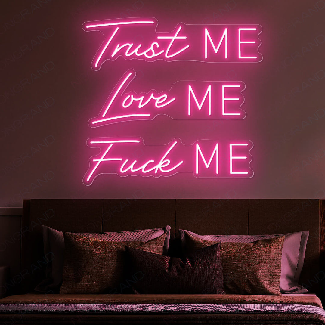 Trust Me Love Me Fuck Me Neon Sign Naughty Party Led Light - NeonGrand