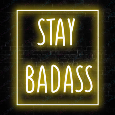 Stay Badass Girls Neon Sign Yellow