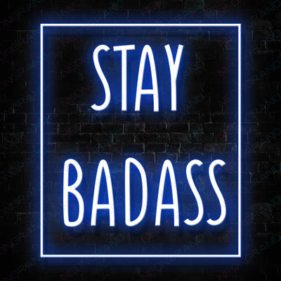 Stay Badass Girl Led Neon Sign Blue 1