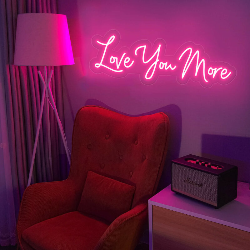 Love You More Love Neon Sign3
