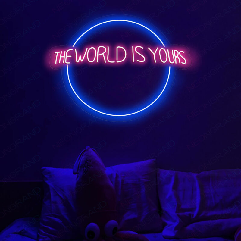 The World Is Yours Neon Sign 1